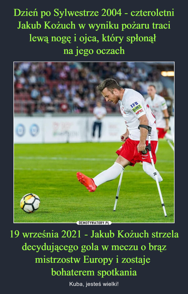 19 września 2021 - Jakub Kożuch strzela decydującego gola w meczu o brąz mistrzostw Europy i zostaje bohaterem spotkania – Kuba, jesteś wielki! 