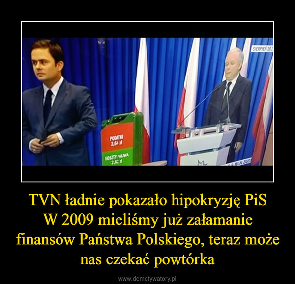 TVN ładnie pokazało hipokryzję PiSW 2009 mieliśmy już załamanie finansów Państwa Polskiego, teraz może nas czekać powtórka –  
