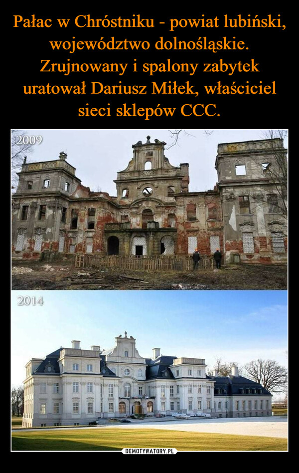 Pałac w Chróstniku - powiat lubiński, województwo dolnośląskie. Zrujnowany i spalony zabytek uratował Dariusz Miłek, właściciel sieci sklepów CCC.