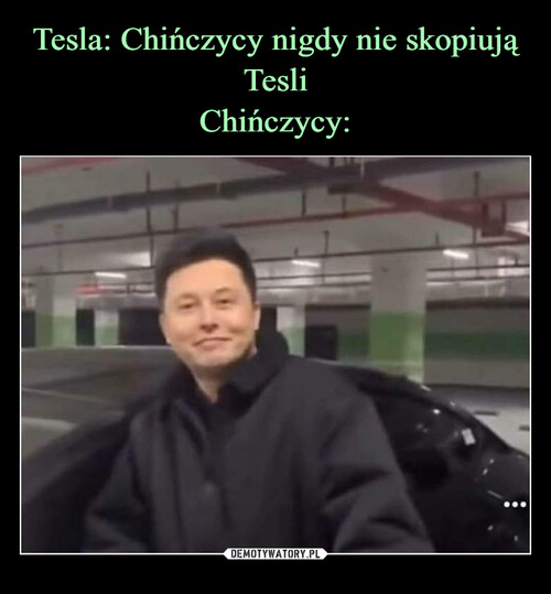 Tesla: Chińczycy nigdy nie skopiują Tesli
Chińczycy: