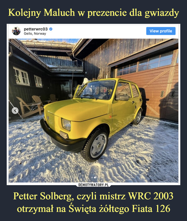 Kolejny Maluch w prezencie dla gwiazdy Petter Solberg, czyli mistrz WRC 2003 otrzymał na Święta żółtego Fiata 126