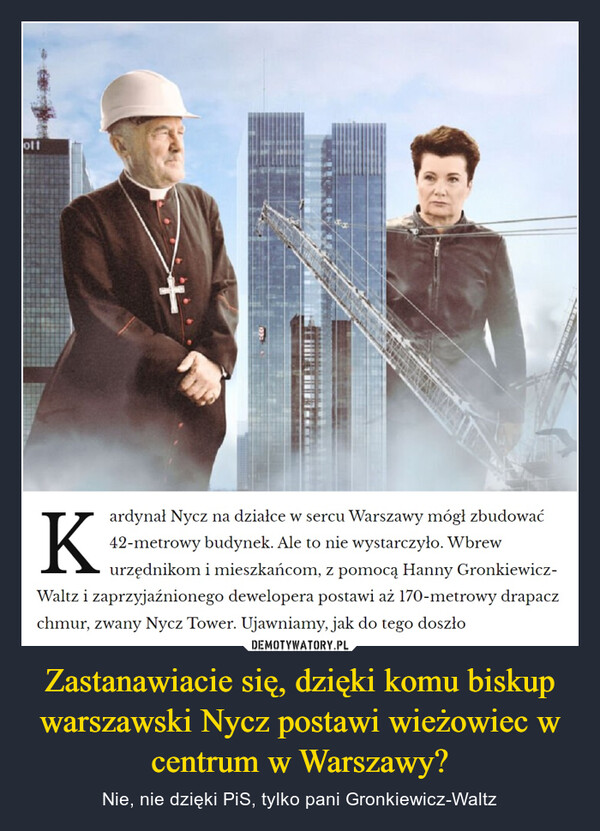 Zastanawiacie się, dzięki komu biskup warszawski Nycz postawi wieżowiec w centrum w Warszawy?