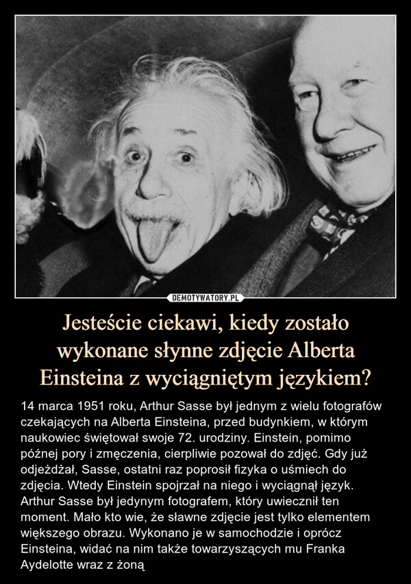 Jesteście ciekawi, kiedy zostało wykonane słynne zdjęcie Alberta Einsteina z wyciągniętym językiem?