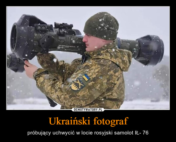Ukraiński fotograf – próbujący uchwycić w locie rosyjski samolot IŁ- 76 