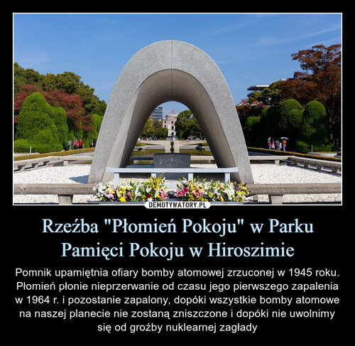 Rzeźba "Płomień Pokoju" w Parku Pamięci Pokoju w Hiroszimie