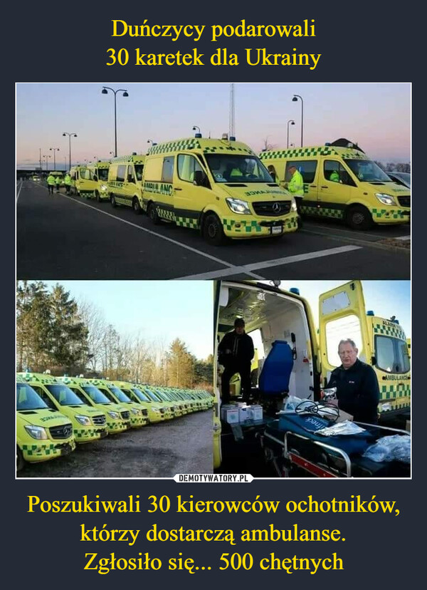 Poszukiwali 30 kierowców ochotników, którzy dostarczą ambulanse.Zgłosiło się... 500 chętnych –  