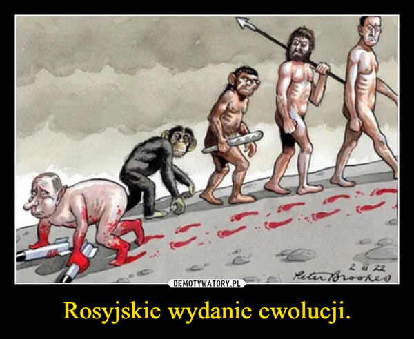 Rosyjskie wydanie ewolucji. –  