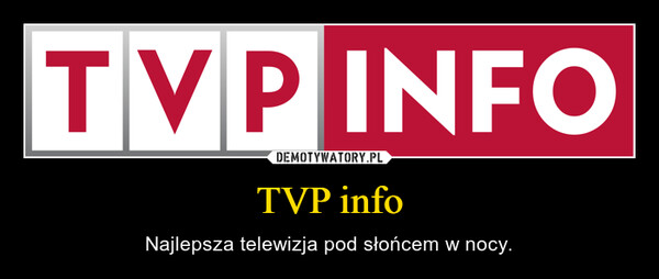 TVP info – Najlepsza telewizja pod słońcem w nocy. 