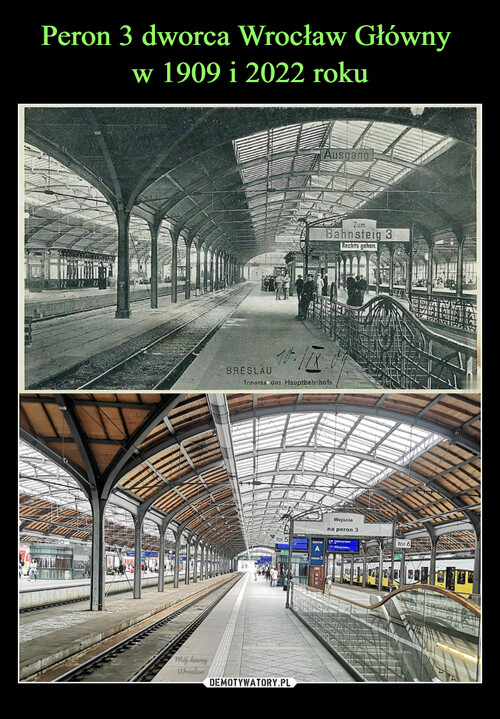 Peron 3 dworca Wrocław Główny 
w 1909 i 2022 roku