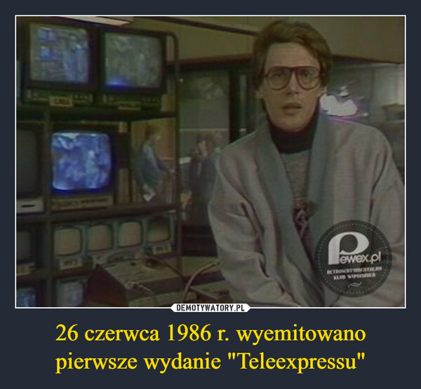26 czerwca 1986 r. wyemitowano pierwsze wydanie "Teleexpressu" –  