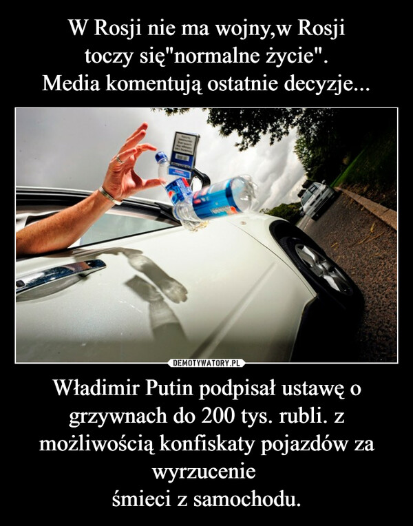 Władimir Putin podpisał ustawę o grzywnach do 200 tys. rubli. z możliwością konfiskaty pojazdów za wyrzucenie śmieci z samochodu. –  