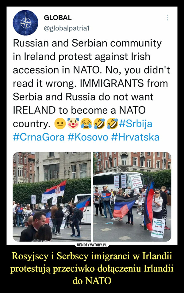 Rosyjscy i Serbscy imigranci w Irlandii protestują przeciwko dołączeniu Irlandii do NATO –  