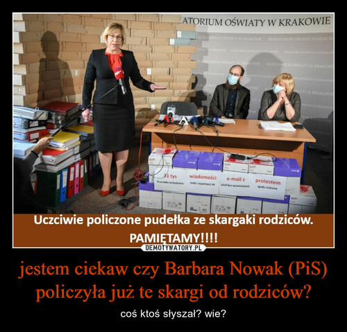 jestem ciekaw czy Barbara Nowak (PiS) policzyła już te skargi od rodziców?
