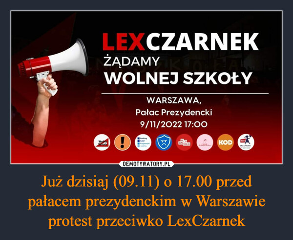 Już dzisiaj (09.11) o 17.00 przed pałacem prezydenckim w Warszawie protest przeciwko LexCzarnek