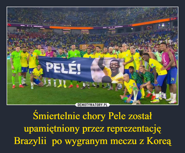 Śmiertelnie chory Pele został upamiętniony przez reprezentację Brazylii  po wygranym meczu z Koreą –  Pele
