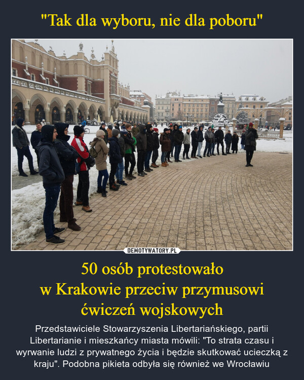 "Tak dla wyboru, nie dla poboru" 50 osób protestowało
w Krakowie przeciw przymusowi
ćwiczeń wojskowych