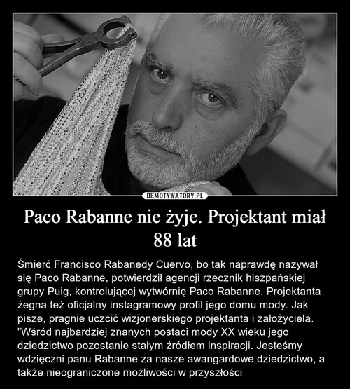 Paco Rabanne nie żyje. Projektant miał 88 lat