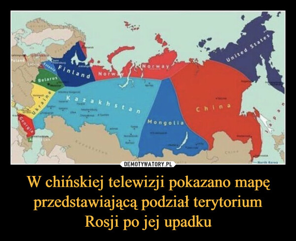 W chińskiej telewizji pokazano mapę przedstawiającą podział terytorium
Rosji po jej upadku