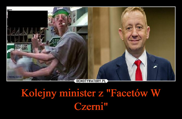Kolejny minister z "Facetów W Czerni" –  CAN'T SUPGIRLPHTAL SERVICESTO