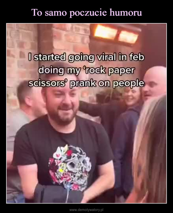  –  I started going viral in febdoing my 'rock paperscissors' prank on people