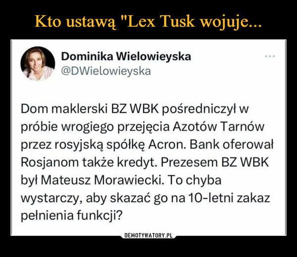 Kto ustawą "Lex Tusk wojuje...