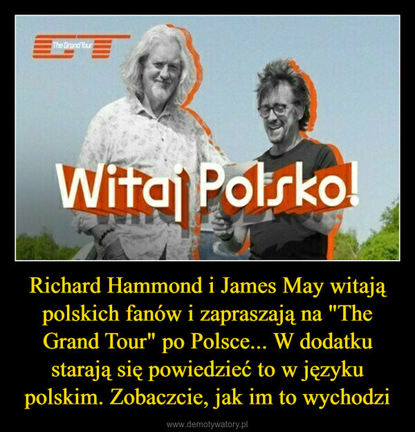 Richard Hammond i James May witają polskich fanów i zapraszają na "The Grand Tour" po Polsce... W dodatku starają się powiedzieć to w języku polskim. Zobaczcie, jak im to wychodzi –  The Grand TourWitaj Polsko!