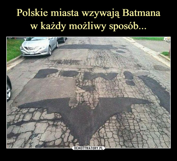 Polskie miasta wzywają Batmana
w każdy możliwy sposób...