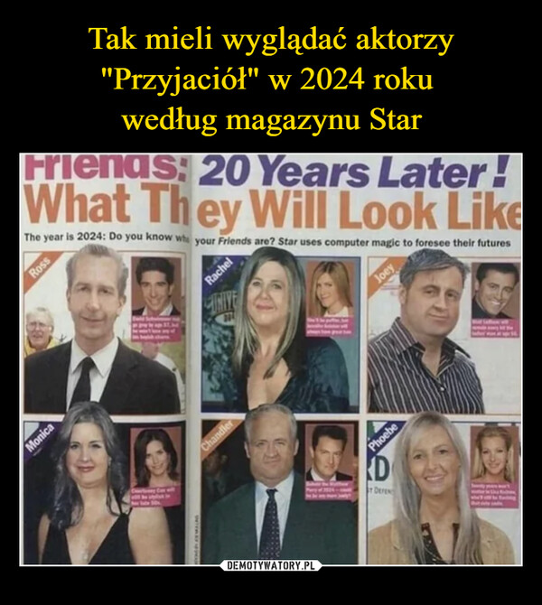 Tak mieli wyglądać aktorzy "Przyjaciół" w 2024 roku 
według magazynu Star