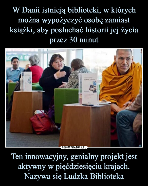Ten innowacyjny, genialny projekt jest aktywny w pięćdziesięciu krajach. Nazywa się Ludzka Biblioteka –  RIC&SE