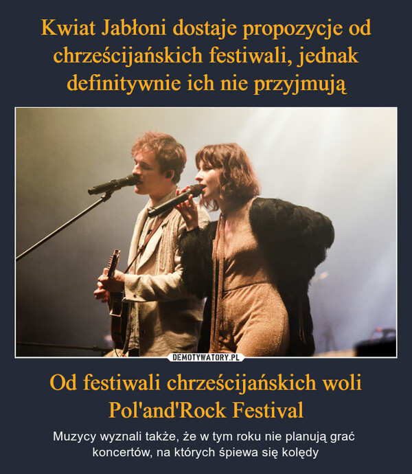 Od festiwali chrześcijańskich woli Pol'and'Rock Festival – Muzycy wyznali także, że w tym roku nie planują grać koncertów, na których śpiewa się kolędy 