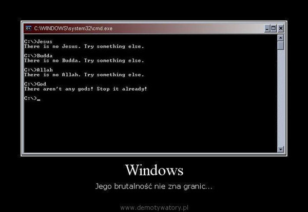 Windows – Jego brutalność nie zna granic...  